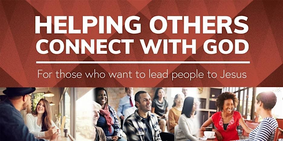 Helping Others Connect with God - Evangelism Training