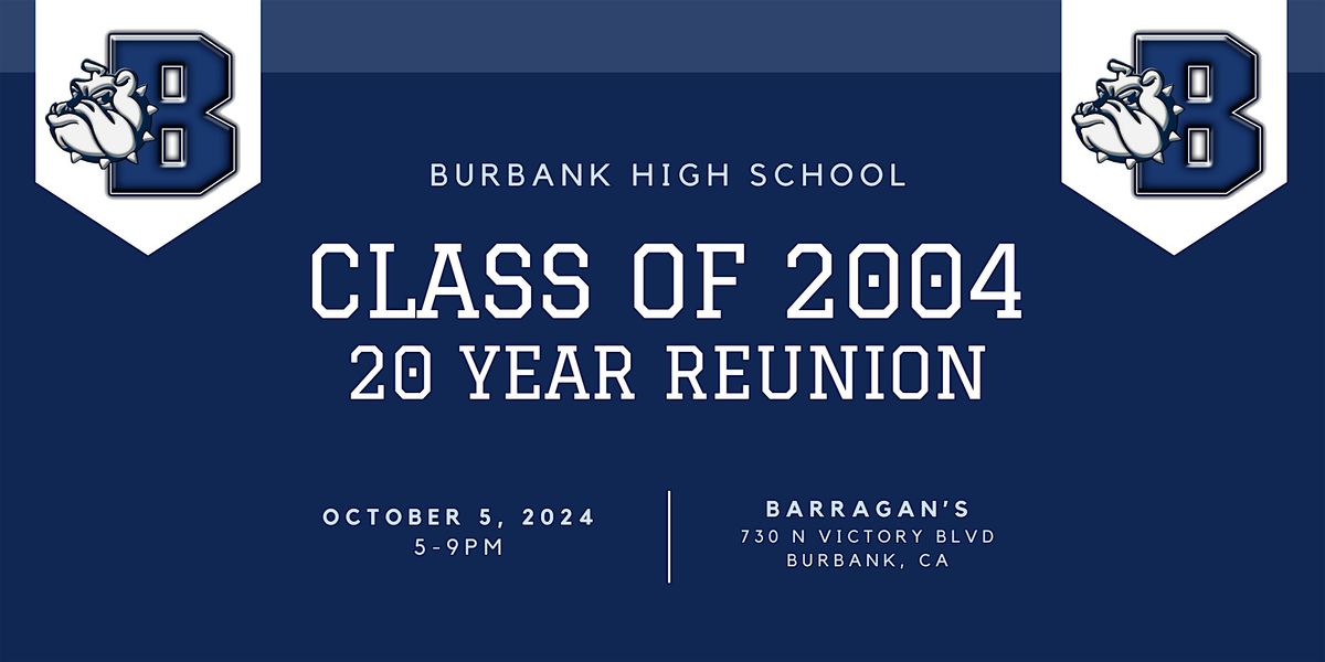 Burbank High School Class of 2004 - 20 Year Reunion