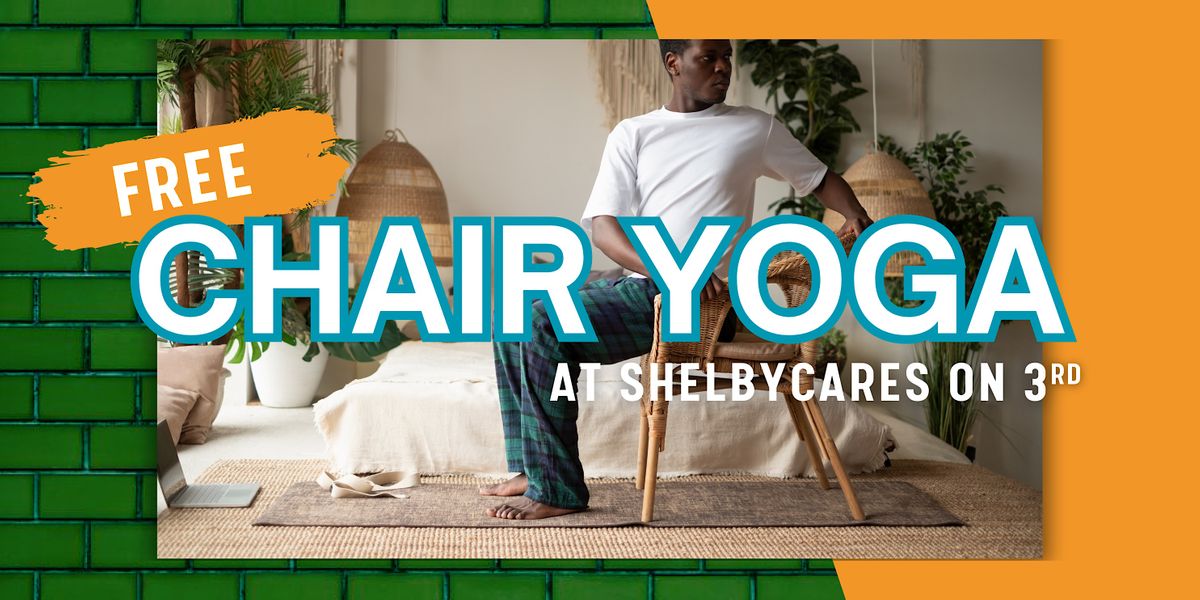 FREE CHAIR YOGA FOR WELLNESS CLASS at ShelbyCares on 3rd