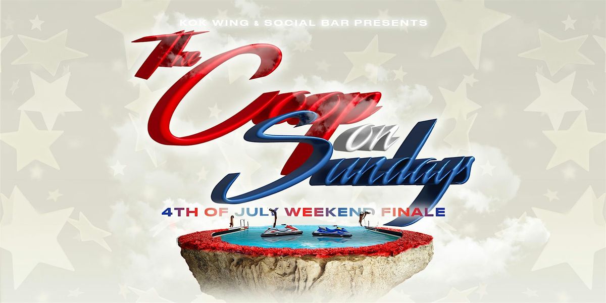 The Coop On Sundays: 4th Of July Weekend Finale