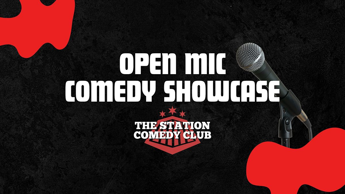 Open Mic Comedy Showcase LIVE At The Station!