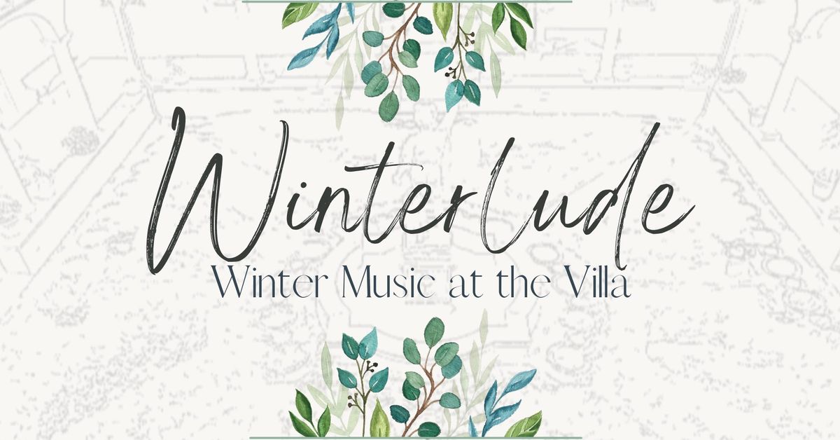 Winterlude: Winter Music at the Villa