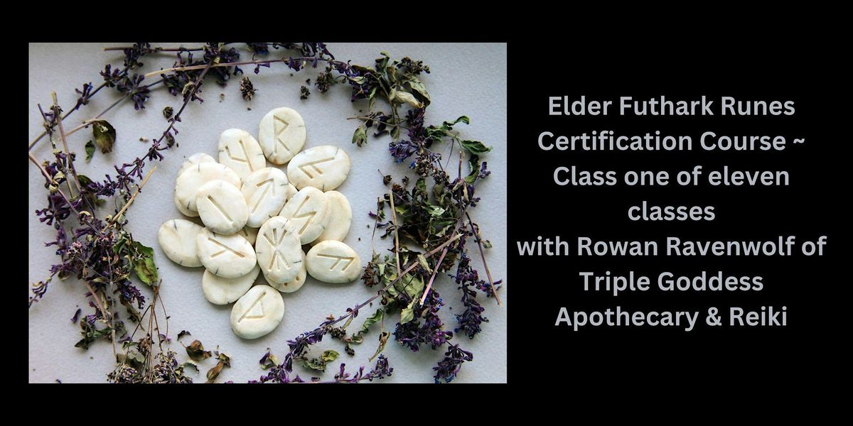 Elder Futhark Runes Certification Course ~ Class 1The History of Runes