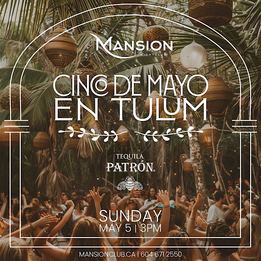 Mansion Nightclub Presents: CINCO DE MAYO EN TULUM Day Party