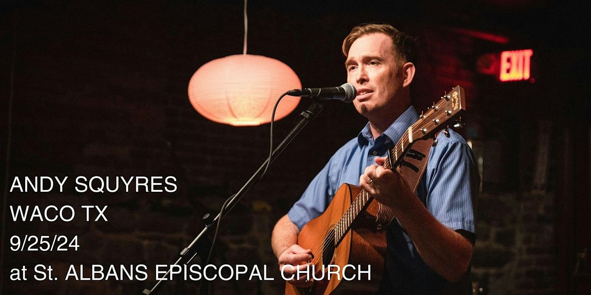 Andy Squyres Concert in Waco TX at St. Albans Episcopal Church