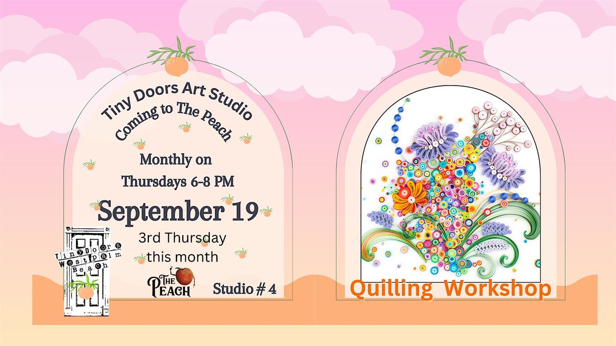 Thurs. Sept. 19, 2024 Quilling Workshop at The Peach