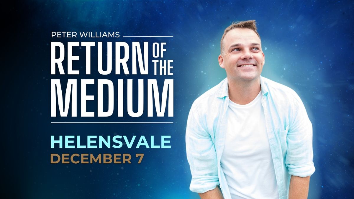 Helensvale - RETURN OF THE MEDIUM by Peter Williams