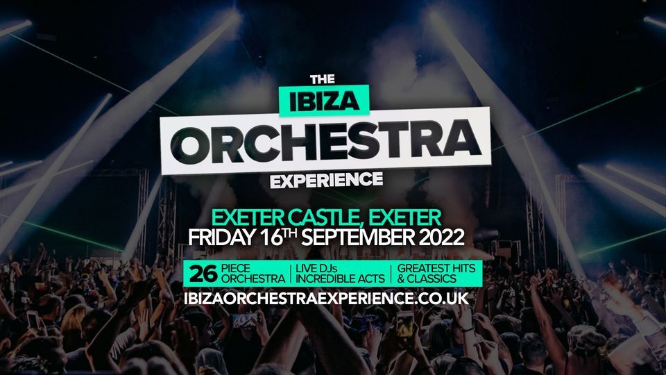 Ibiza Orchestra Experience - Exeter - This Weekend!