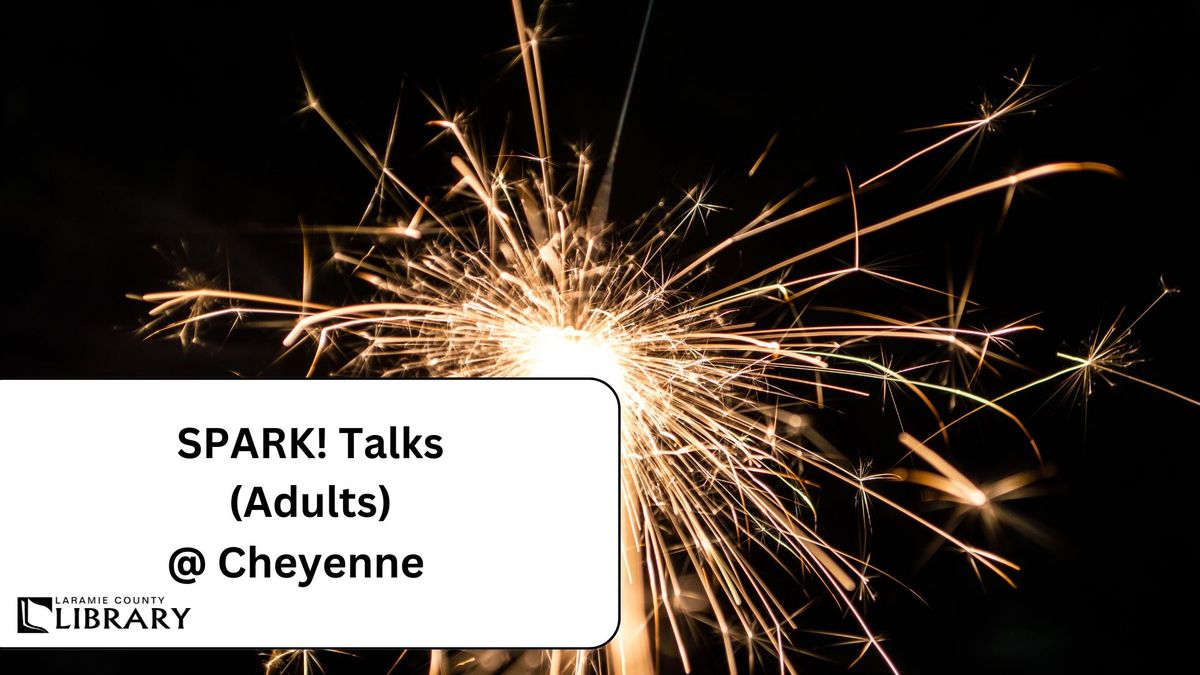 Spark! Talks (RSVP Required)