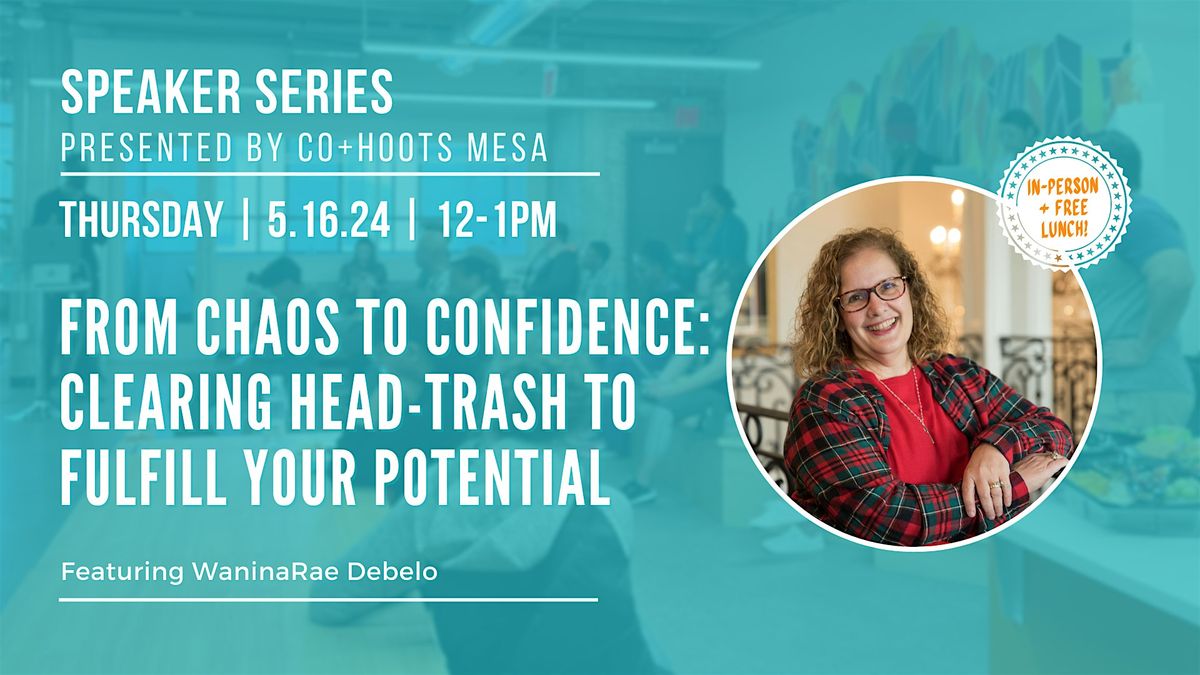 From Chaos to Confidence: Clearing Head-Trash to Fulfill Your Potential