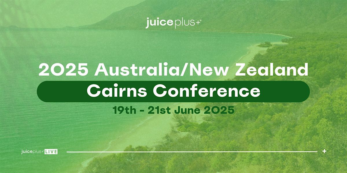 Juice Plus+ Australia\/New Zealand Conference 2025