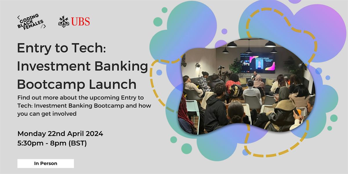 Entry to Tech: Investment Banking Bootcamp 2024 Launch