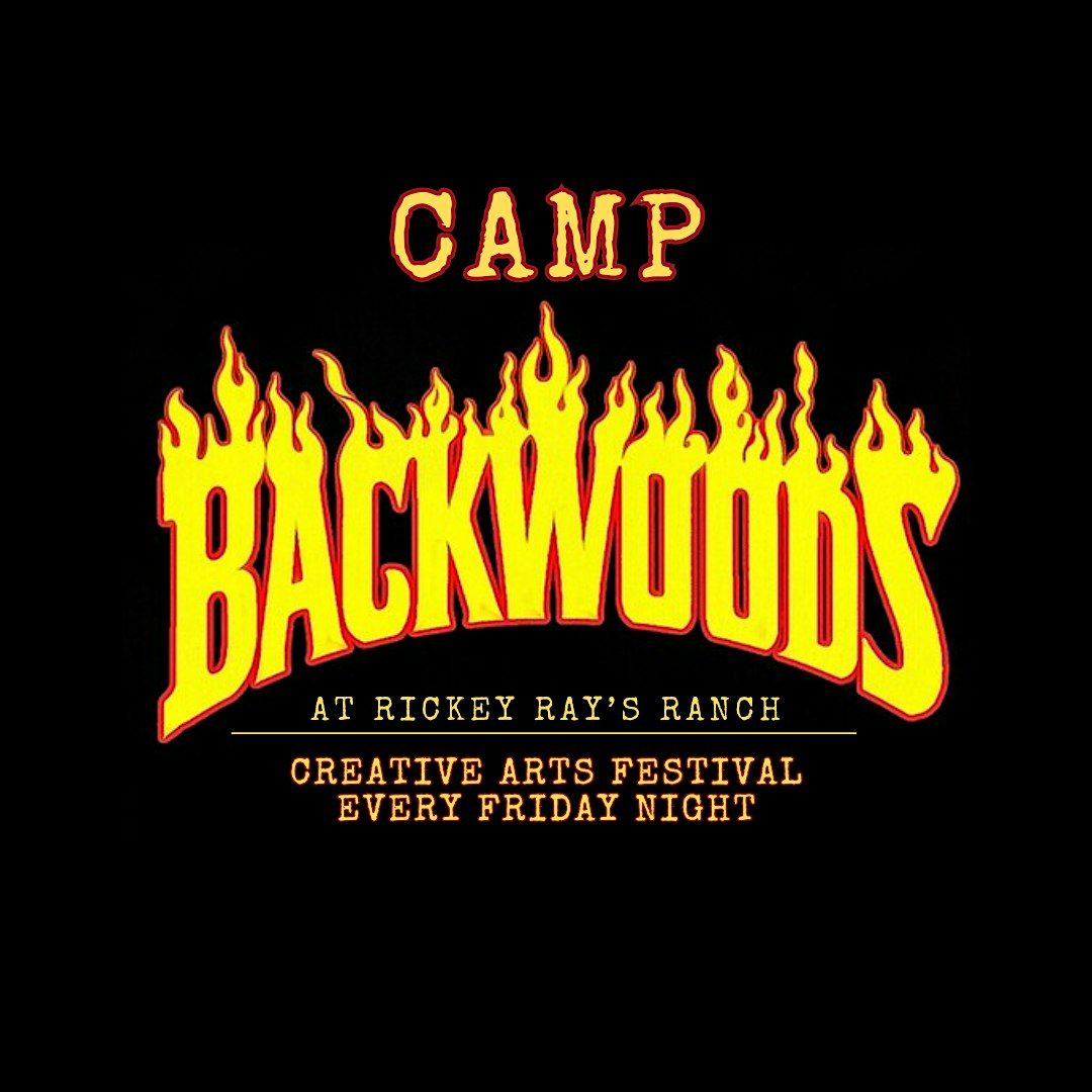 Camp Backwoods: A Creative Arts Festival Every Friday Night