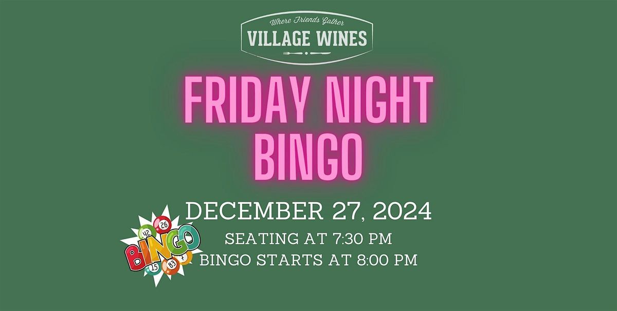 Village Wines FRIDAY Night Bingo