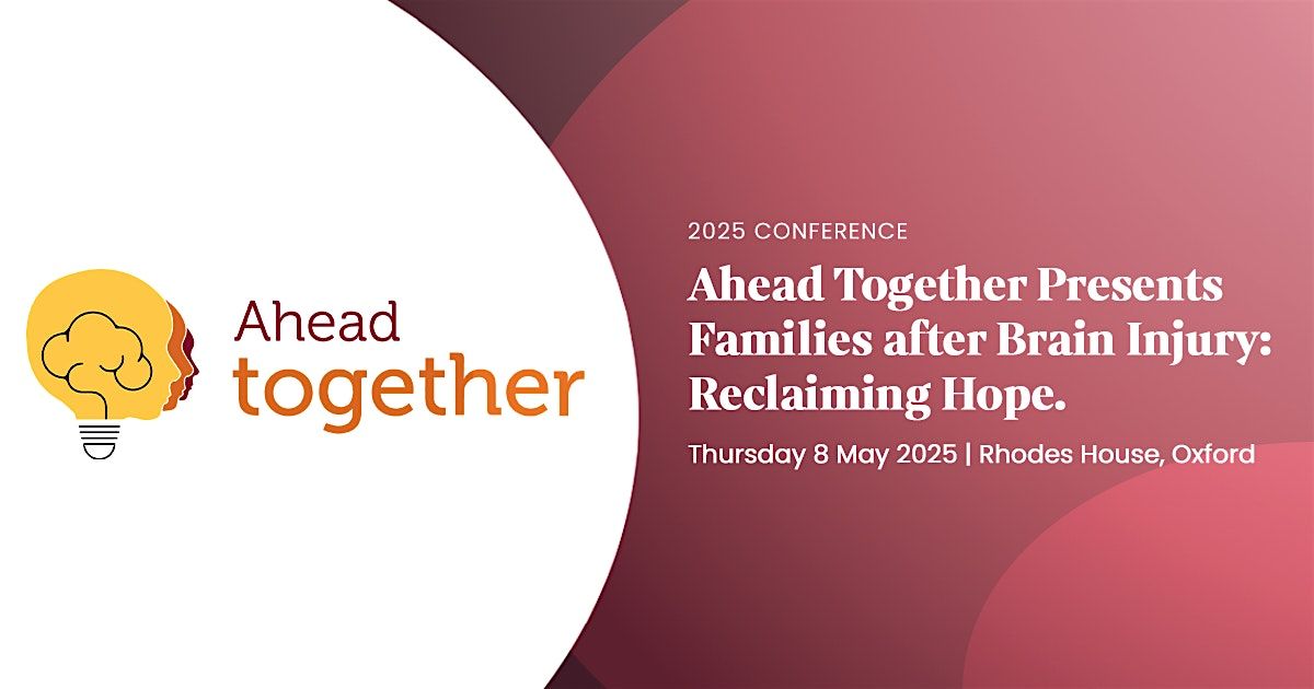 Ahead Together Presents Families after Brain Injury: Reclaiming Hope.