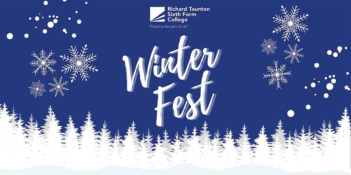 Winter Fest | Saturday 30 November | Richard Taunton Sixth Form College