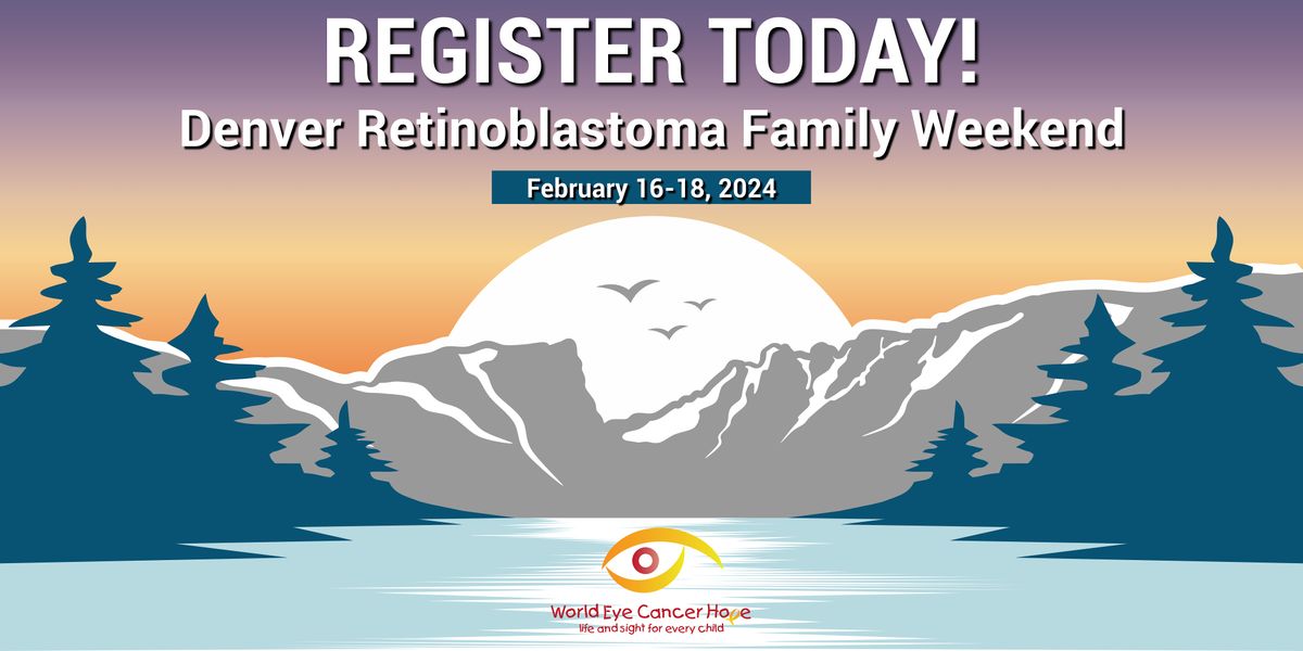 WE C Hope Denver Retinoblastoma Family Weekend