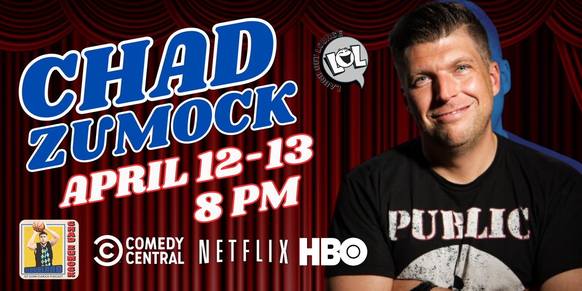 Chad Zumock from Comedy Central! (Saturday 8pm)