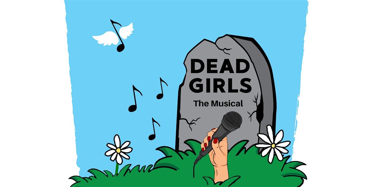 Dead Girls The Musical