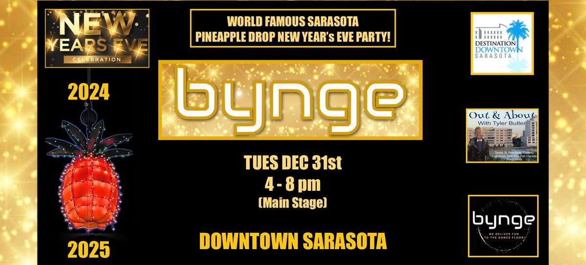 \ud83d\udfe7BYNGE - World Famous \ud83c\udf4dPineapple Drop NYE Event - TUE DEC 31st 4-8pm Main Stage Downtown Sarasota!