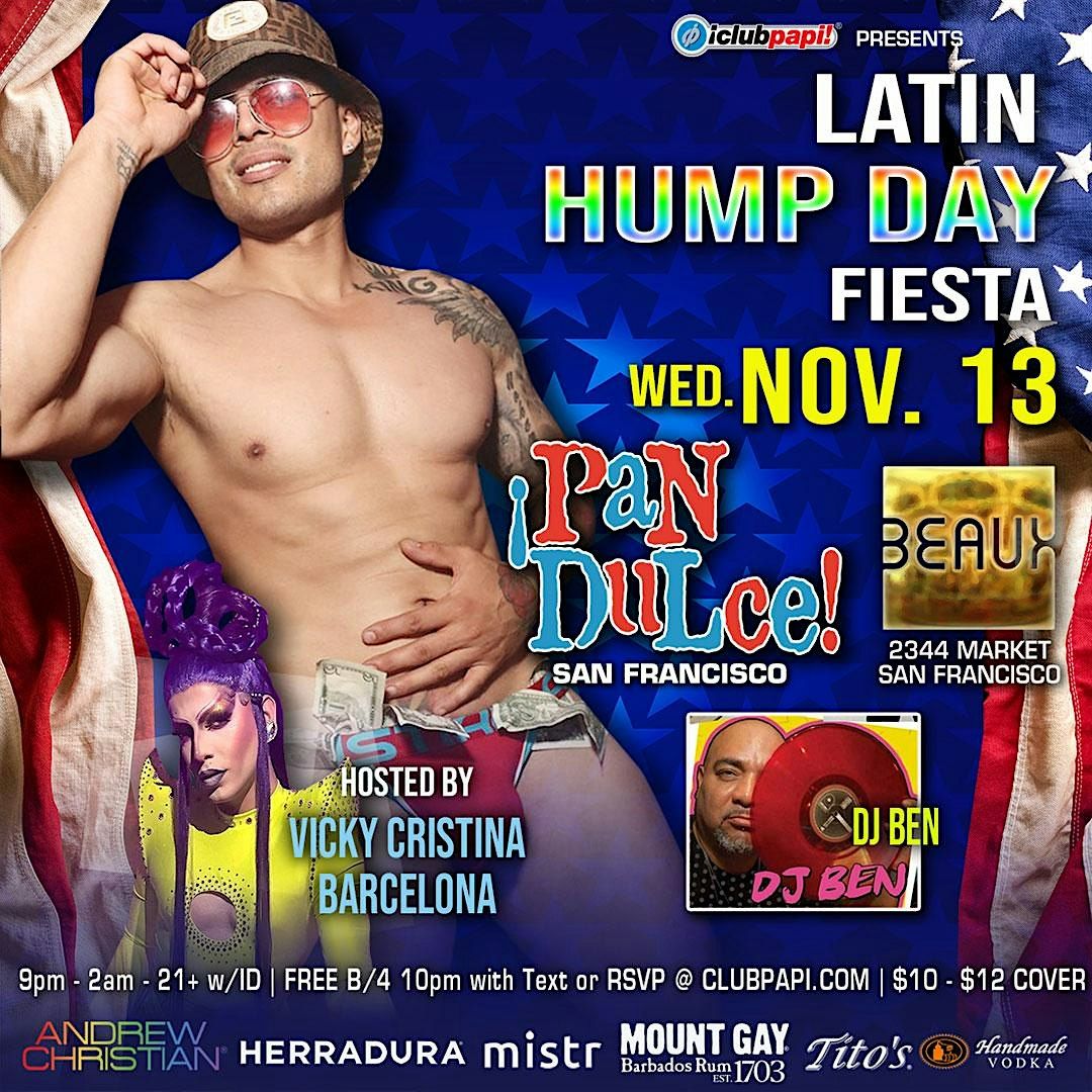 PAN DULCE LATIN HUMP DAY FIESTA @ BEAUX SF POWERED BY MISTR