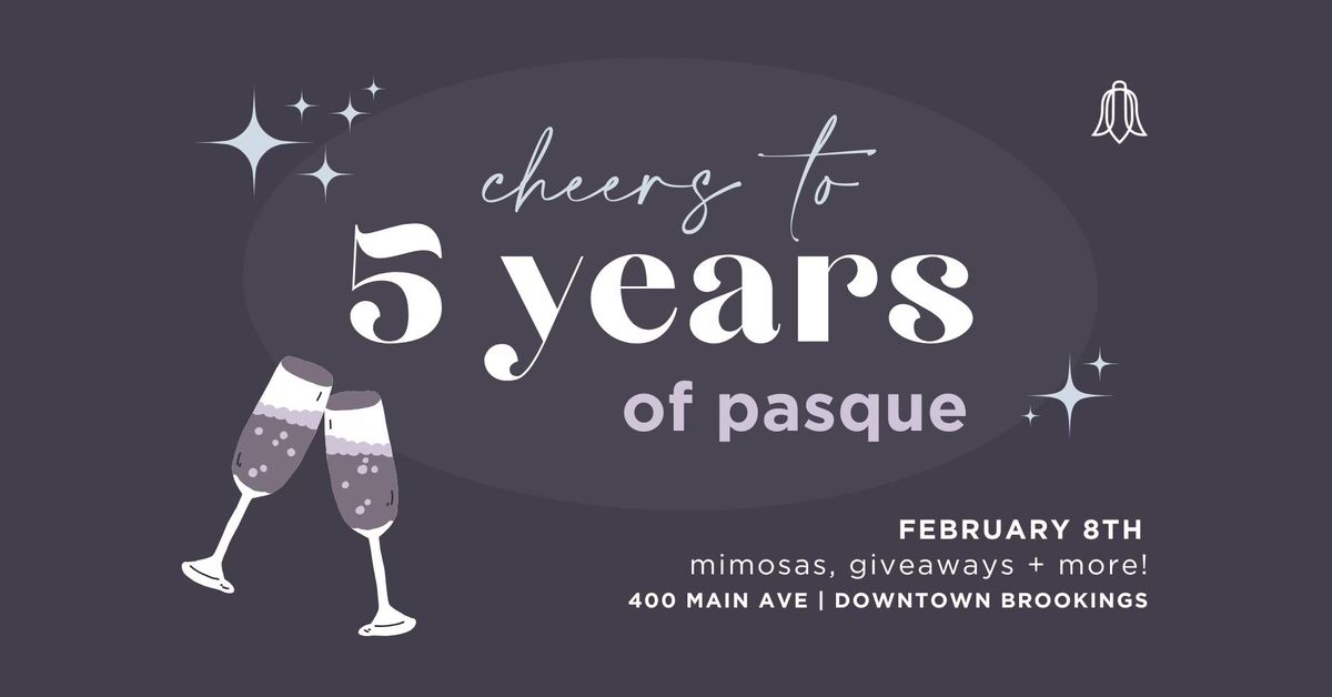 Cheers to 5 Years of Pasque!