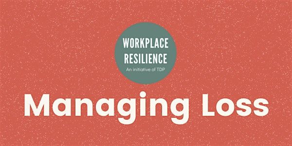 Managing Loss: Leading Grief-Ready Team Cultures