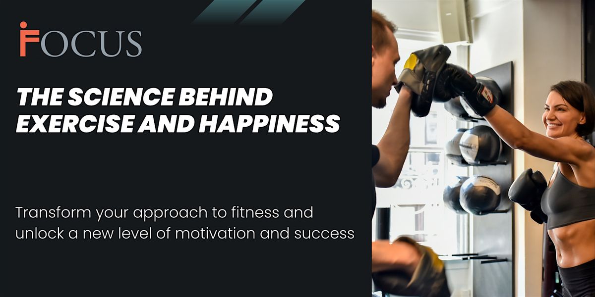 The Science Behind Exercise and Happiness, Focus Personal Training ...