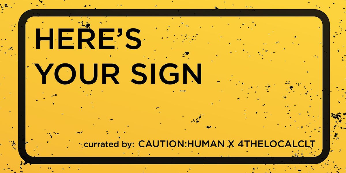 CAUTION: HERE\u2019S YOUR SIGN