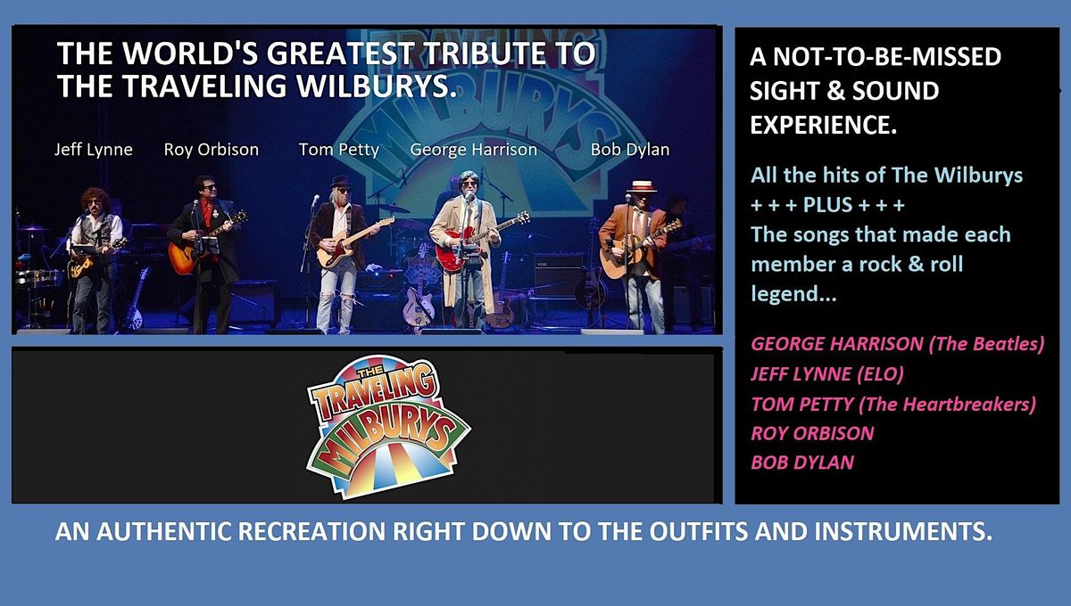 The Worlds Greatest Tribute To The Traveling Wilburys!