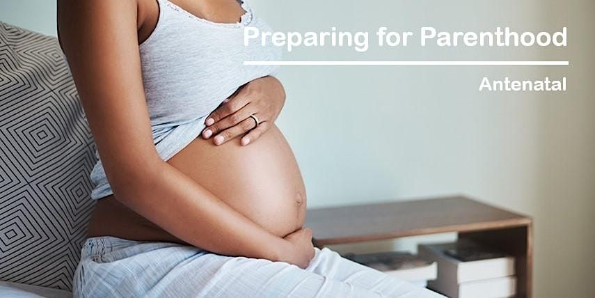 Preparing for Parenthood\u00a0 2 week antenatal course-  St Albans 9.30am