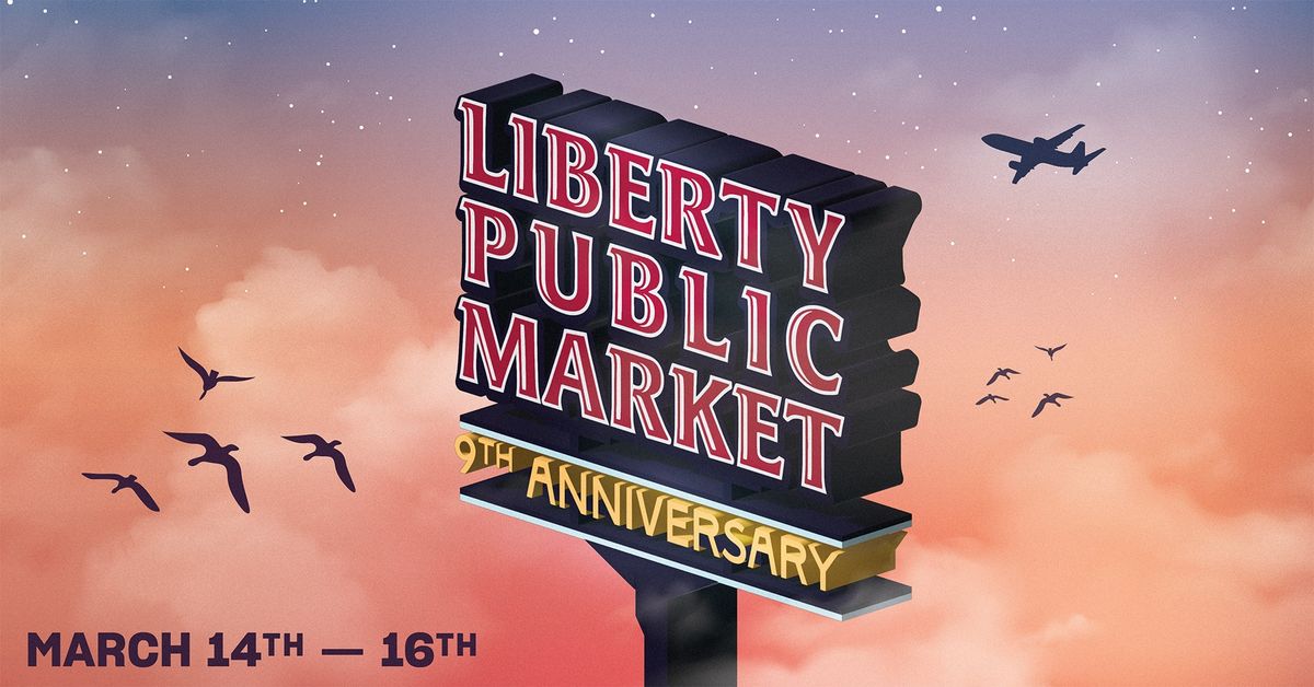 Liberty Public Market 9th Anniversary Weekend