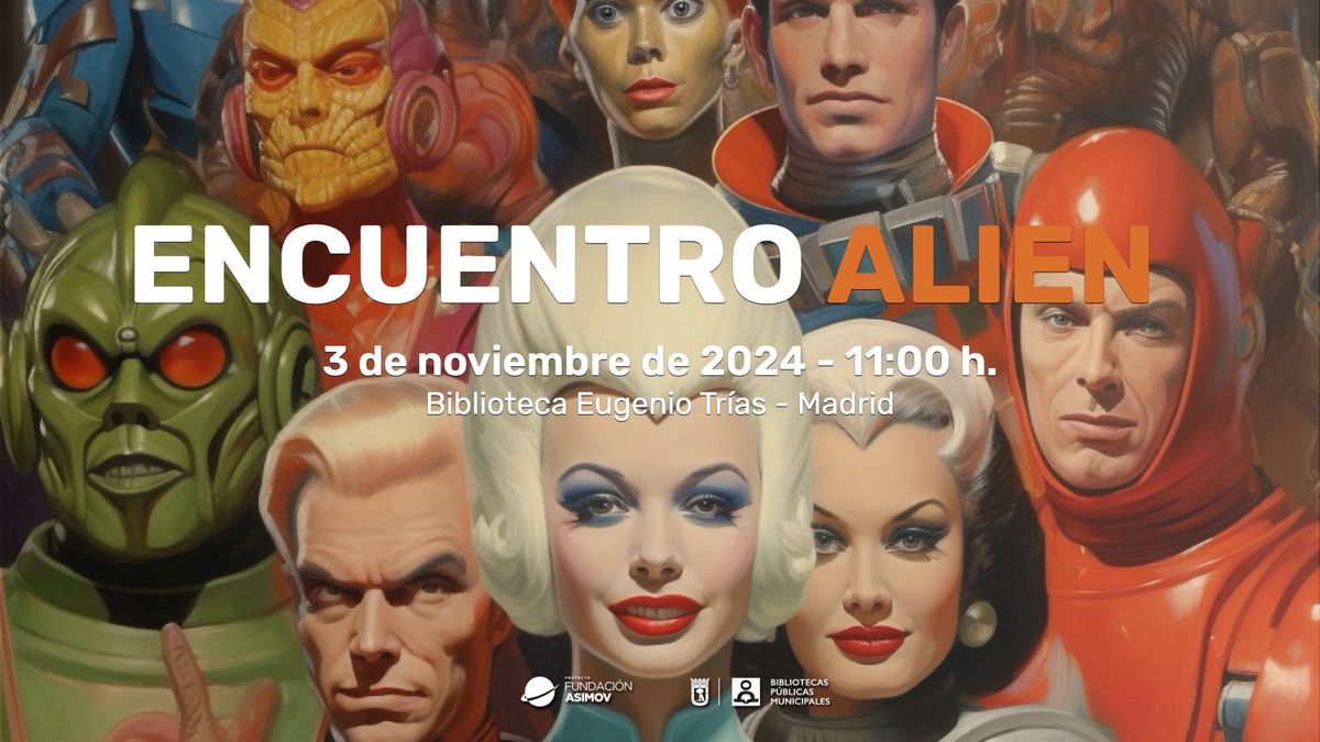 ENCUENTRO ALIEN - MADRID