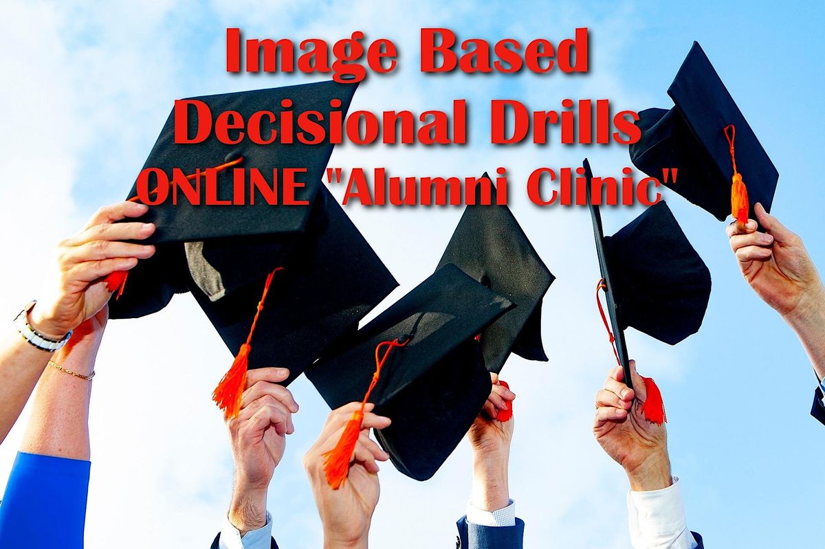 ONLINE Image Based Decisional Drills "Alumni Clinic"