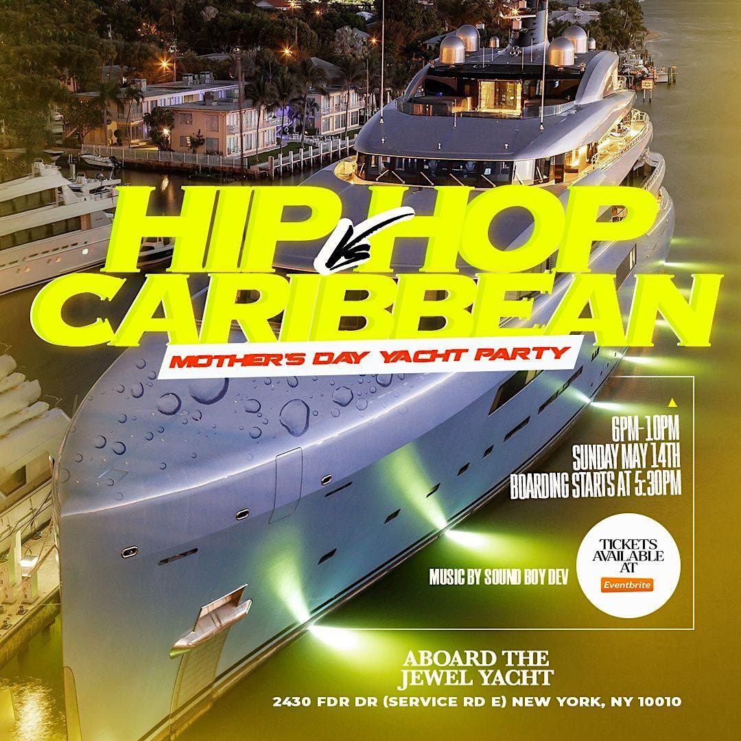 Mothers Day Yacht Party (Hip-Hop Vs Caribbean)