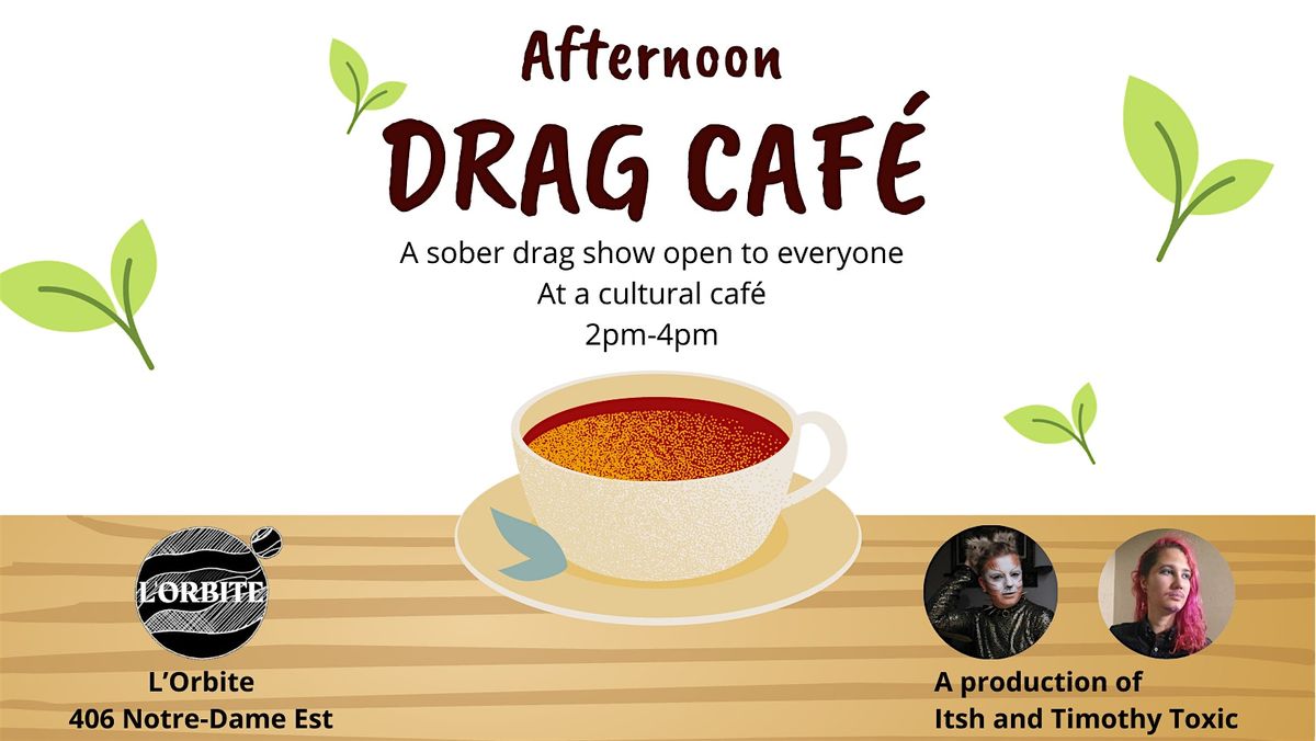 Afternoon Drag Cafe