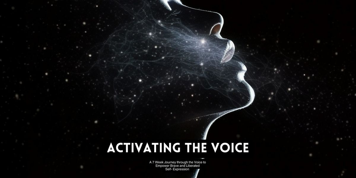 Activating the Voice Course: A Vocal Transformation & Creative Journey