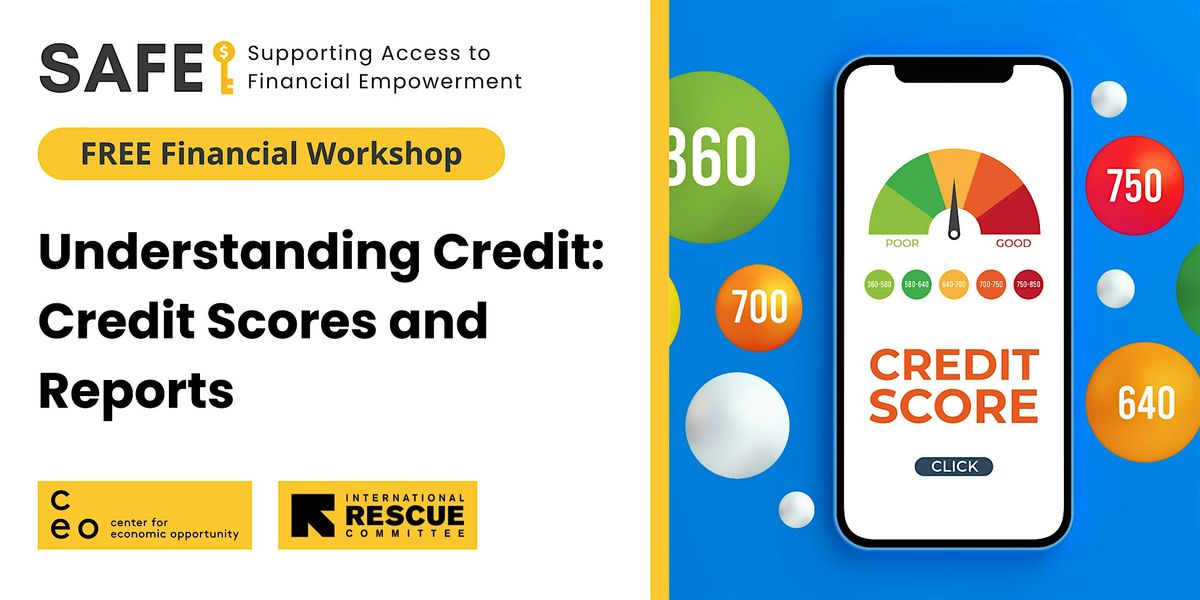 FREE Online Workshop - Understanding Credit: Credit Scores and Reports