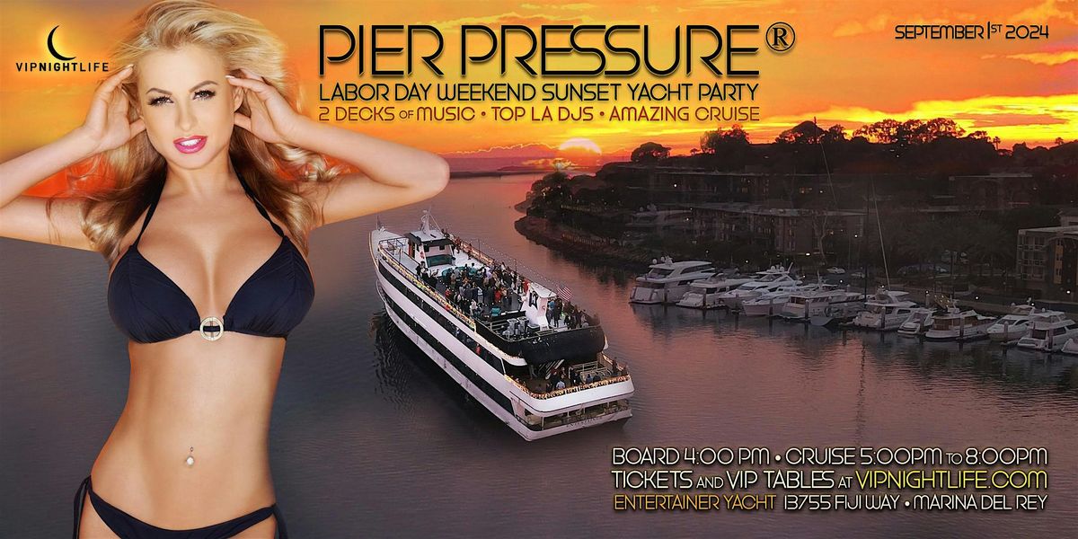 Los Angeles Labor Day Weekend | Pier Pressure\u00ae Party Cruise