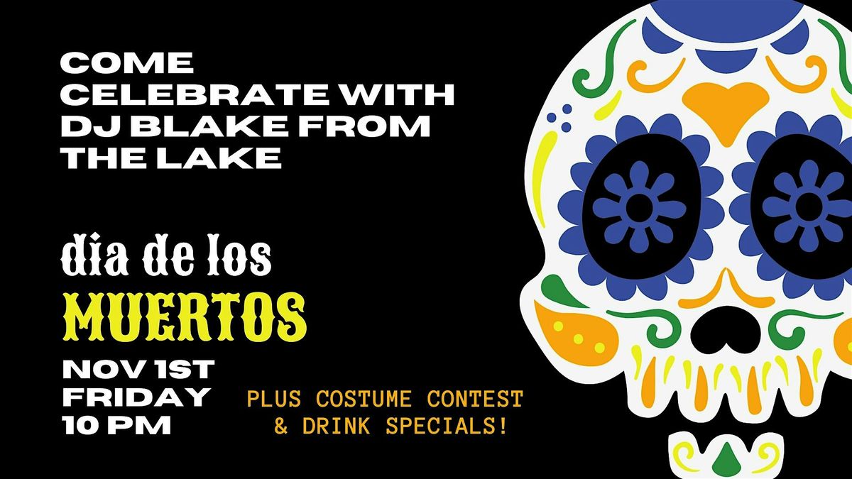 Dia De Los Muertos Party with DJ Blake From The Lake at Shooters!