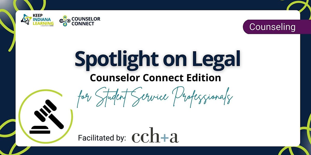 Spotlight on Legal:  Counselor Connect Edition