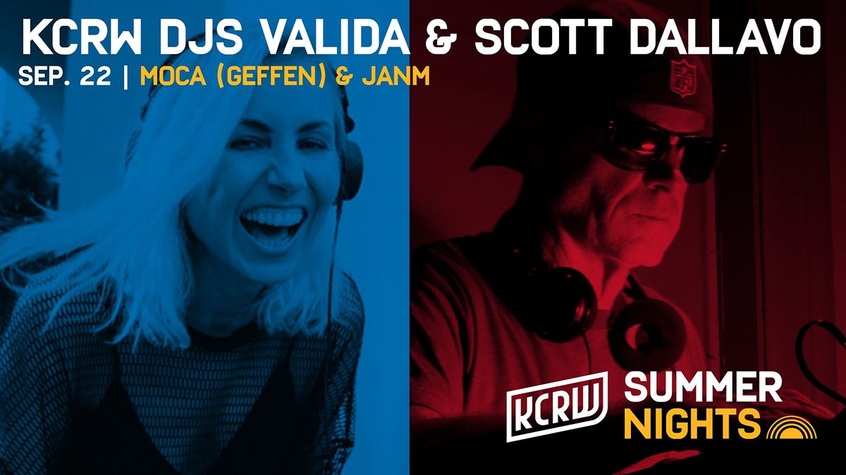 KCRW Summer Nights at MOCA Geffen &amp; JANM with DJs Valida + Scott ...