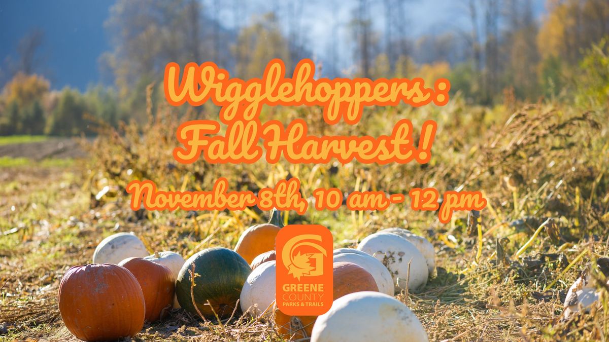 Wigglehoppers ~ Fall Harvest!