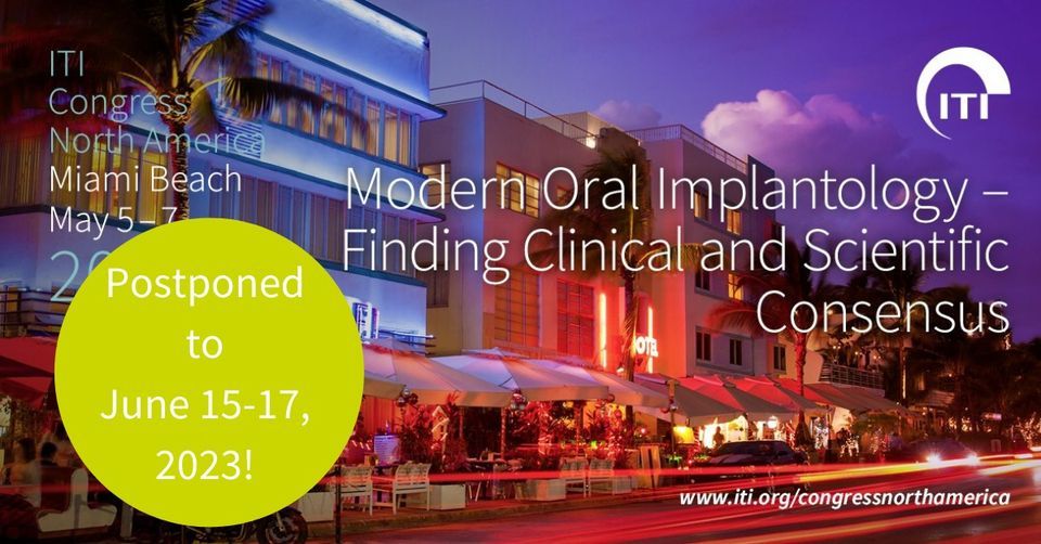 ITI Congress North America: Modern Implantology - Finding Clinical and Scientific Consensus