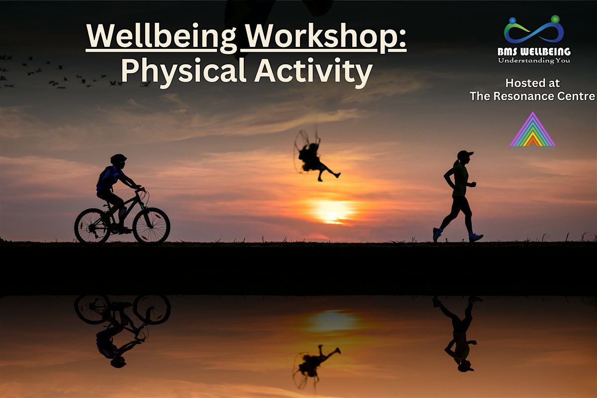 Wellbeing Workshop: Physical Activity @ The Resonance Centre