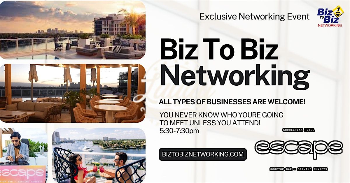 Biz To Biz Networking at Escape Rooftop Shorebreak Hotel Fort Lauderdale