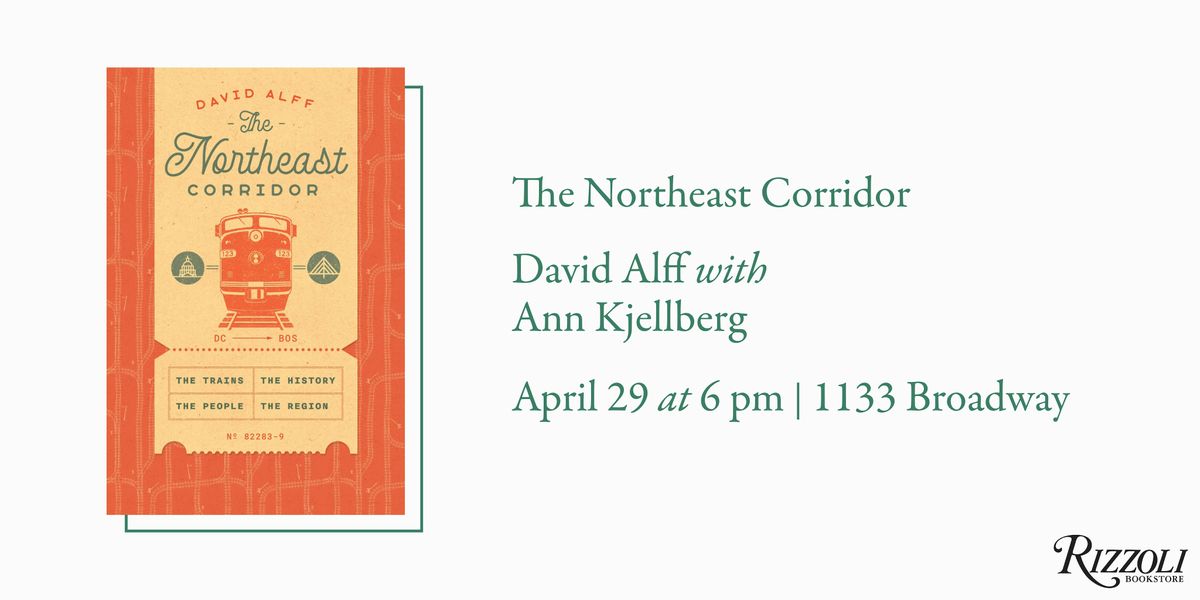 The Northeast Corridor by David Alff with Ann Kjellberg