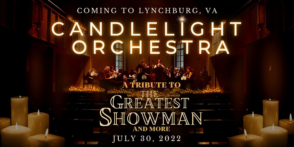 Candlelight Orchestra A Tribute to The Greatest Showman and More