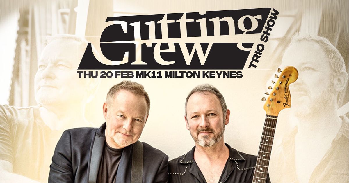 Cutting Crew \/ MK11 Milton Keynes \/ 20th February 2025
