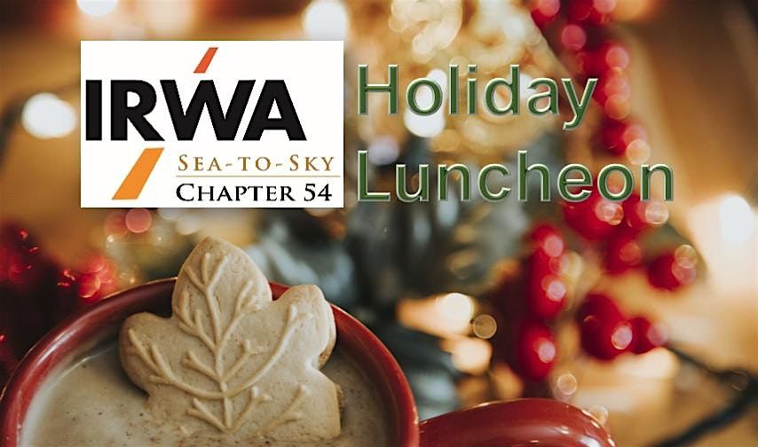 IRWA Sea-to-Sky Holiday Luncheon